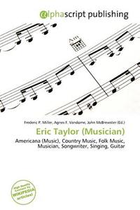 Eric Taylor (musician) edito da Alphascript Publishing