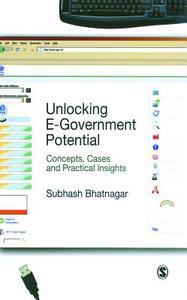 Unlocking E-Government Potential di Subhash Bhatnagar edito da Sage