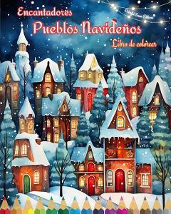 Encantadores pueblos navideños   Libro de colorear   Acogedoras escenas de invierno y Navidad di Colorful Snow Editions edito da Blurb