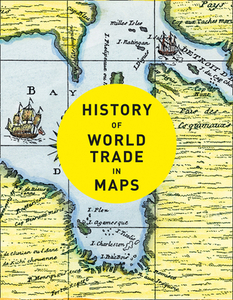 History Of World Trade In Maps di Philip Parker edito da Harpercollins Publishers