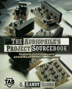 The Audiophile's Project Sourcebook: 120 High-Performance Audio Electronics Projects di G. Randy Slone edito da McGraw-Hill Education - Europe