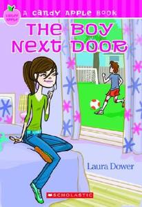 The Boy Next Door di Laura Dower edito da Scholastic