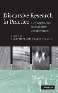 Discursive Research in Practice di Alexa Hepburn edito da Cambridge University Press
