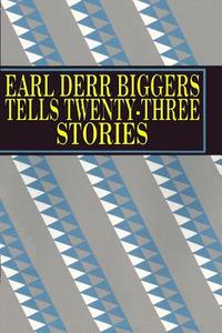 Earl Derr Biggers Tells Twenty-Three Stories di Earl Derr Biggers edito da Pulpville Press