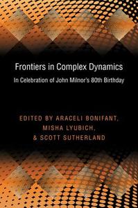 Frontiers in Complex Dynamics - In Celebration of John Milnor`s 80th Birthday di Araceli Bonifant edito da Princeton University Press