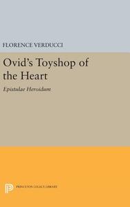 Ovid's Toyshop of the Heart di Florence Verducci edito da Princeton University Press