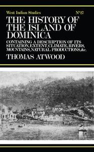 History Of The Island Of Domi di Thomas Atwood edito da Taylor & Francis Ltd