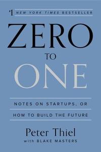 Zero to One di Peter Thiel, Blake Masters edito da The Crown Publishing Group
