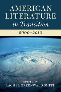 American Literature in Transition, 2000¿2010 di Rachel Greenwald Smith edito da Cambridge University Press