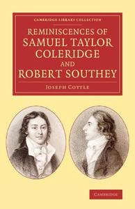 Reminiscences of Samuel Taylor Coleridge and Robert             Southey di Joseph Cottle edito da Cambridge University Press