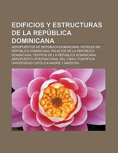 Edificios Y Estructuras De La Rep Blica di Fuente Wikipedia edito da Books LLC, Wiki Series