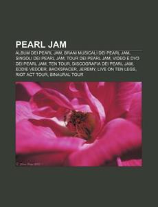 Pearl Jam: Album Dei Pearl Jam, Brani Mu di Fonte Wikipedia edito da Books LLC, Wiki Series