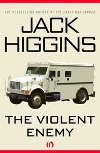 The Violent Enemy di Jack Higgins edito da OPEN ROAD MEDIA