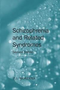 Schizophrenia and Related Syndromes di P. J. McKenna edito da Routledge