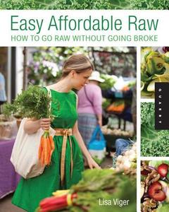 Easy, Affordable Raw di Lisa Viger edito da Rockport Publishers Inc.