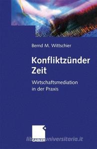 Konfliktzünder Zeit di Bernd M. Wittschier edito da Gabler Verlag