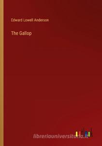 The Gallop di Edward Lowell Anderson edito da Outlook Verlag