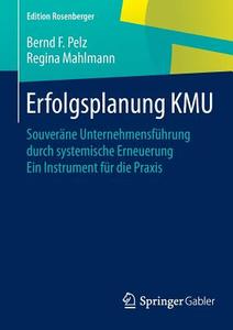 Erfolgsplanung KMU di Bernd F. Pelz, Regina Mahlmann edito da Gabler, Betriebswirt.-Vlg