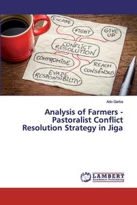 Analysis of Farmers - Pastoralist Conflict Resolution Strategy in Jiga di Ado Garba edito da LAP Lambert Academic Publishing