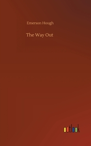 The Way Out di Emerson Hough edito da Outlook Verlag