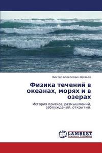 Fizika Techeniy V Okeanakh, Moryakh I V Ozerakh di Shchev'ev Viktor Alekseevich edito da Lap Lambert Academic Publishing