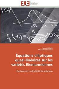 Équations elliptiques quasi-linéaires sur les variétés Riemanniennes di Youssef Maliki, Mohammed Benalili edito da Editions universitaires europeennes EUE