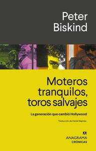 Moteros Tranquilos, Toros Salvajes di Peter Biskind edito da Anagrama