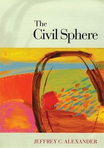 The Civil Sphere di Jeffrey C. Alexander edito da OUP USA