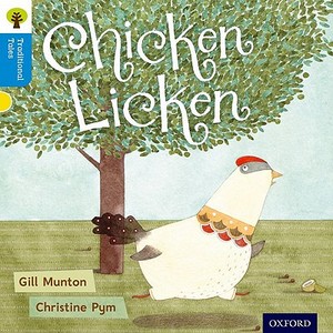 Oxford Reading Tree Traditional Tales: Level 3: Chicken Licken di Gill Munton, Nikki Gamble, Thelma Page edito da Oxford University Press