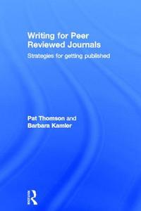 Writing for Peer Reviewed Journals di Pat Thomson, Barbara Kamler edito da Taylor & Francis Ltd