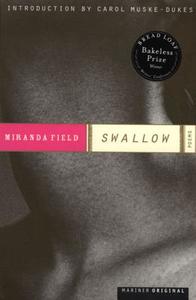 Swallow: Poems di Miranda Field edito da HOUGHTON MIFFLIN