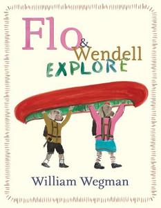 Flo & Wendell Explore di William Wegman edito da DIAL