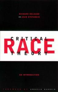 Critical Race Theory di Richard Delgado, Jean Stefancic edito da New York University Press