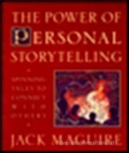 Power of Personal Storytelling di Jack Maguire edito da Tarcher/Putnam,US