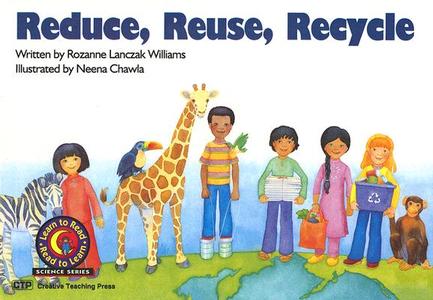 Reduce, Reuse, Recycle di Rozanne Lanczak Williams edito da Creative Teaching Press