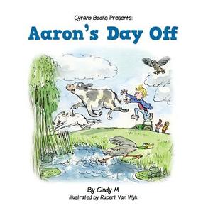 Aaron's Day Off di Cindy Mackey edito da Cyrano books