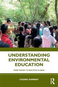Understanding Environmental Education di Chong Shimray edito da Taylor & Francis Ltd