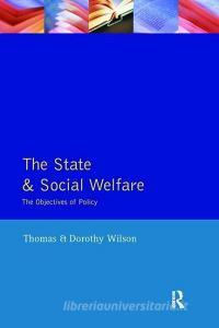 State and Social Welfare, The di Dorothy Wilson edito da Taylor & Francis Ltd