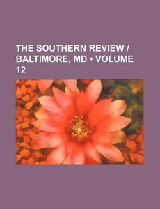The Southern Review | Baltimore, Md (volume 12) di Books Group edito da General Books Llc