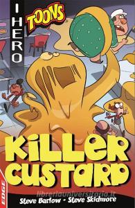 EDGE: I HERO: Toons: Killer Custard di Steve Barlow, Steve Skidmore edito da Hachette Children's Group