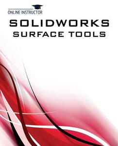 Solidworks Surface Tools di Online Instructor edito da Createspace