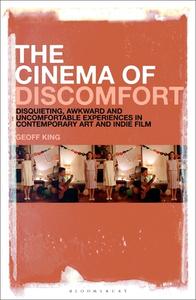 The Cinema Of Discomfort di Geoff King edito da Bloomsbury Publishing Plc