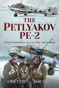 The Petlyakov Pe-2 di Peter C Smith edito da Pen & Sword Books Ltd
