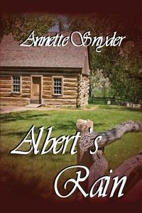 Albert's Rain di Annette Snyder, Anette Snyder edito da Whiskey Creek Press, LLC