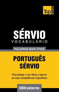 Vocabulario Portugues-Servio - 5000 Palavras Mais Uteis di Andrey Taranov edito da T&p Books