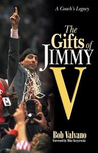 The Gifts Of Jimmy V di Bob Valvano edito da Triumph Books