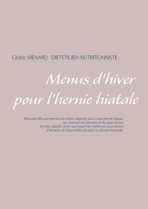 Menus d'hiver pour l'hernie hiatale di Cédric Menard edito da Books on Demand