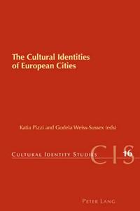 The Cultural Identities of European Cities edito da Lang, Peter