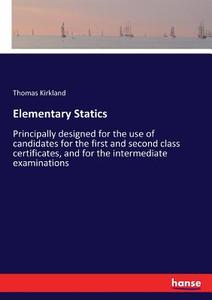 Elementary Statics di Thomas Kirkland edito da hansebooks