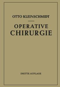 Operative Chirurgie di Otto Kleinschmidt edito da Springer Berlin Heidelberg